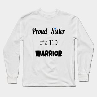 Proud Sister Of A T1D Warrior Long Sleeve T-Shirt